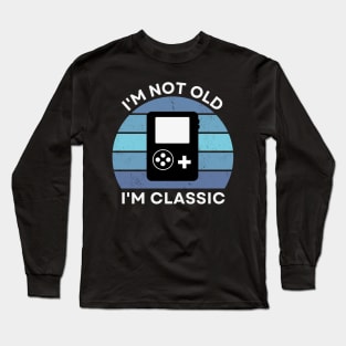 I'm not old, I'm Classic | Handheld Console | Retro Hardware | Vintage Sunset | '80s '90s Video Gaming Long Sleeve T-Shirt